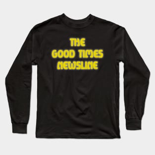 The Good Times Newsline Long Sleeve T-Shirt
